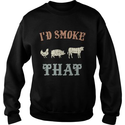 Sweatshirt Chicken Pig Cow Id smoke that BBQ shirt