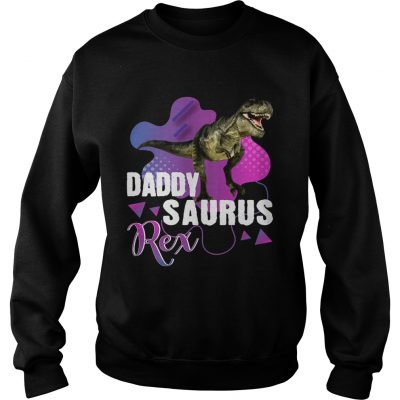 Sweatshirt Daddysaurus Rex Cool Dinosaur Dad T Rex TShirt