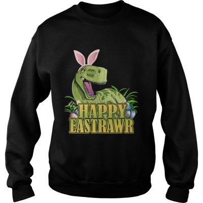 Sweatshirt Happy Eastrawr Dinosaur Easter Trex Funny Gift Shirt