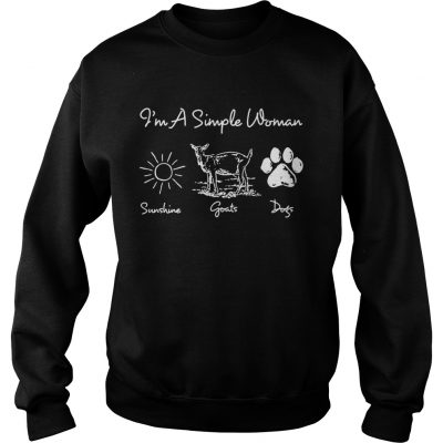 Sweatshirt Im a simple woman I love sunshine goats and dog shirt