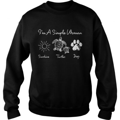 Sweatshirt Im a simple woman I love sunshine turtles and dogs shirt