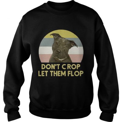 Sweatshirt Pitbull Dont crop let them flop sunset Sweatshirt