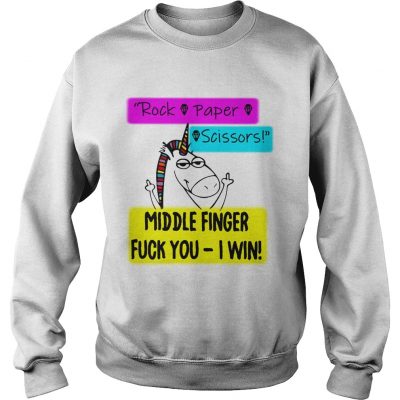 Sweatshirt Unicorn rock paper scissors middle finger fuck you I win shirt