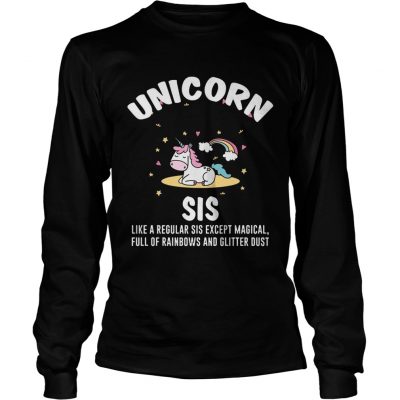 Unicorn Sis Sister Magical Full Of Rainbows Glitter Longsleeve Tee