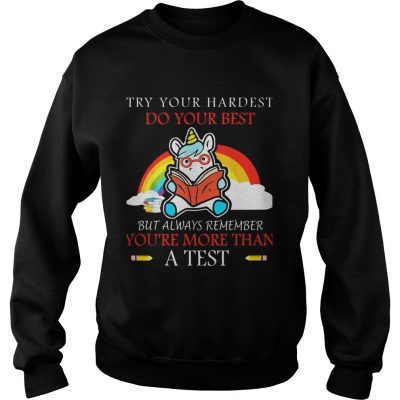 Unicorn Try your hardest do your best sweatshirt