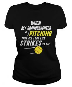 When my granddaughter is pitching they all look like strikes to me ladies tee