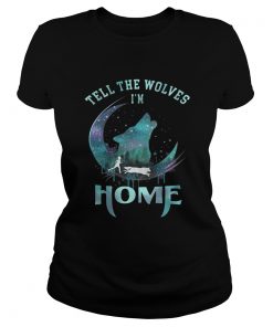 Wolf Tell the wolves Im home ladies tee