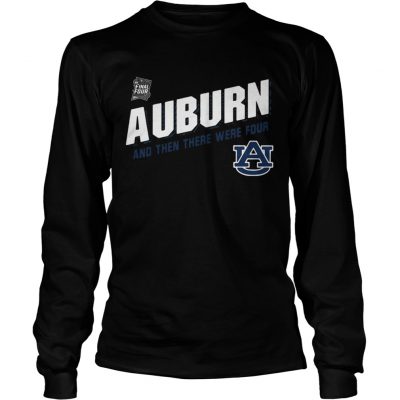 Auburn Tigers Final Four 2019 And Then There Were Four longsleeve tee