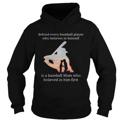 Behind every baseball player who believes in herself is a baseball mom hoodie