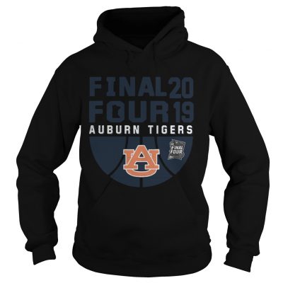 Best Auburn Tigers Final Four 2019 hoodie