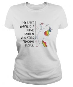 Best My spirit animal is a drunk unicorn who stabs annoying people ladies tee