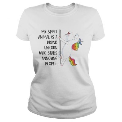 Best My spirit animal is a drunk unicorn who stabs annoying people ladies tee