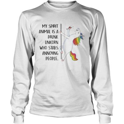 Best My spirit animal is a drunk unicorn who stabs annoying people longsleeve tee