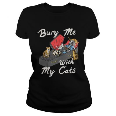 Bury me with my cats ladies tee