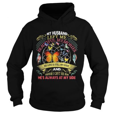 Butterfly my husband left me beautiful memories his love is still my guide hoodie