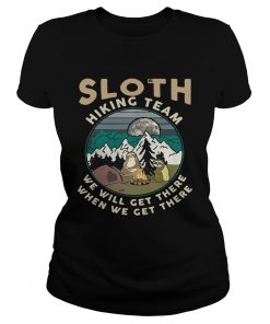 Camping sloth hiking team we will get there when we get there campfire ladies tee