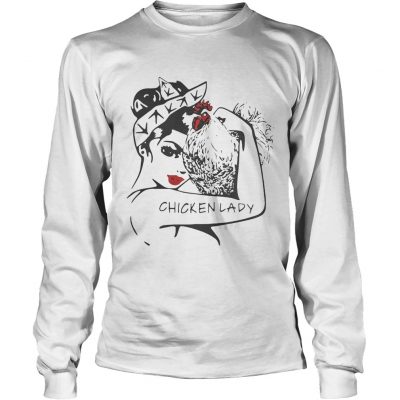 Chicken and strong woman chicken lady longsleeve tee