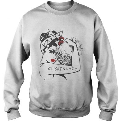 Chicken and strong woman chicken lady sweatshirt