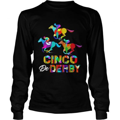 Cinco De Derby Horse Racing longsleeve tee