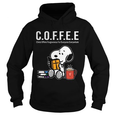 Coffee Is Christ Officers Forgiveness For Everyone Everywhere Snoopy Hoodie