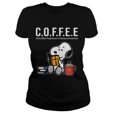 Coffee Is Christ Officers Forgiveness For Everyone Everywhere Snoopy Ladies Tee