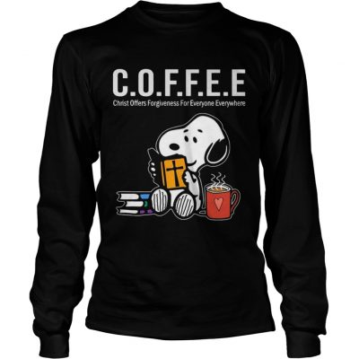 Coffee Is Christ Officers Forgiveness For Everyone Everywhere Snoopy Longsleeve Tee