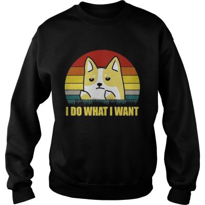 Corgi I do what I want vintage sweatshirt