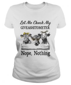 Cows Lest me check my giveshitometer nope nothing ladies tee