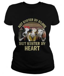 Cows Not sister by blood but sister by heart vintage ladies tee