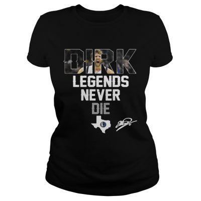 Dirk Nowitzki Legends Never Die ladies tee