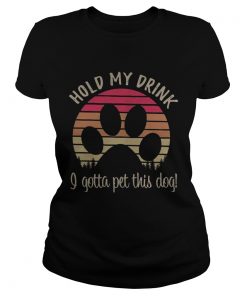 Dog paw hold my drink I gotta pat this dog retro ladies tee