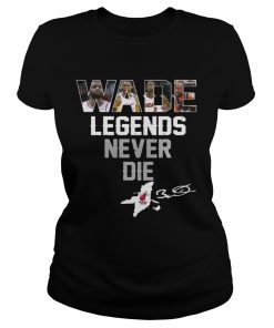 Dwyane Wade Legends Never Die ladies tee