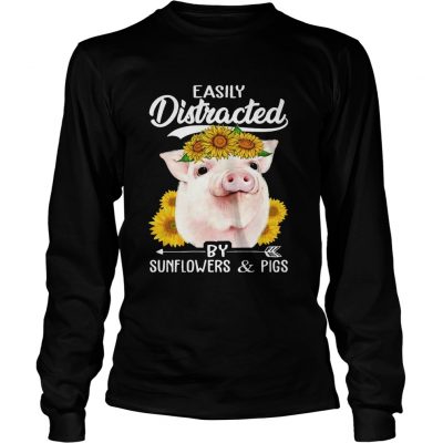 Easily Distracted By Sunflowers And Pigs longsleeve tee