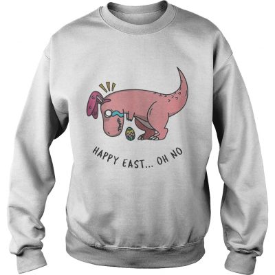 Easter Trex Happy East Oh No Sweatshirt