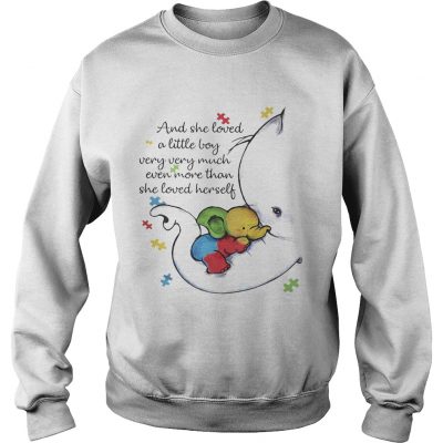 Elephant Autism And she loved a little boy very very much even more than she loved herself sweatshirt