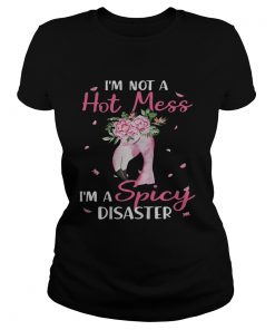 Flamingo Im not a hot mess Im a spicy disaster ladies tee