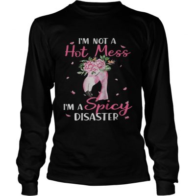 Flamingo Im not a hot mess Im a spicy disaster longsleeve tee