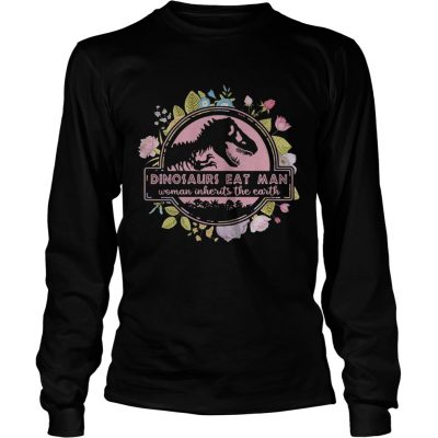 Flower Dinosaurs eat man woman inherits the earth vintage longsleeve tee