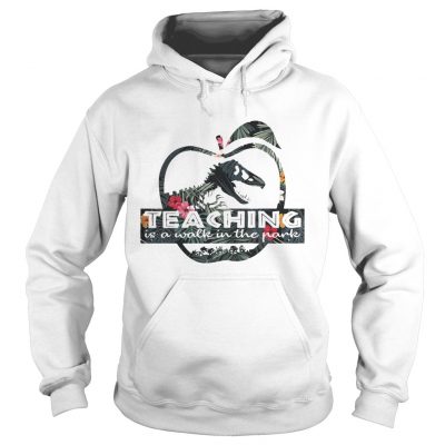 Flower teaching is a walk in the park hoodie