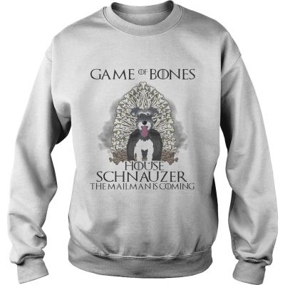 Game of Bones house Schnauzer the mailman is coming sweatshirt