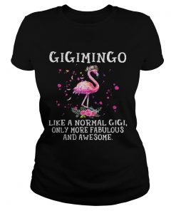 Gigimingo like a normal gigi only more fabulous and awesome ladies tee