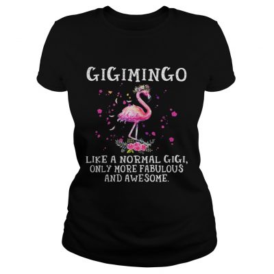 Gigimingo like a normal gigi only more fabulous and awesome ladies tee