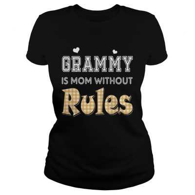 Grammy Is Mom Without Rules ladies tee