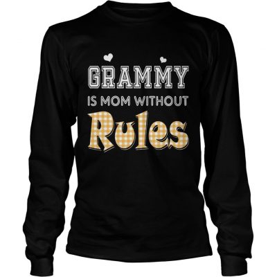 Grammy Is Mom Without Rules longsleeve tee