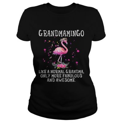 Grandmamingo like a normal grandma only more fabulous and awesome ladies tee