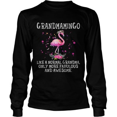 Grandmamingo like a normal grandma only more fabulous and awesome longsleeve tee