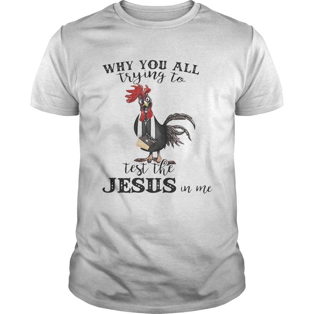 Cock why you all trying to test the Jesus in me shirt