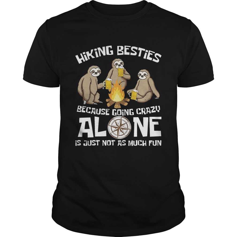 Hiking Bestie Because Going Crazy Alone T-Shirt