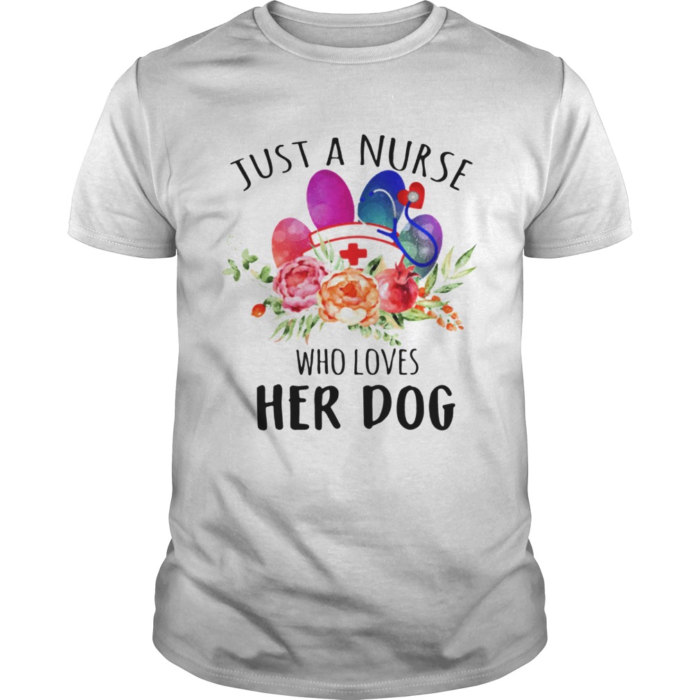 Just A Nurse Who Loves Her Dog T-Shirt