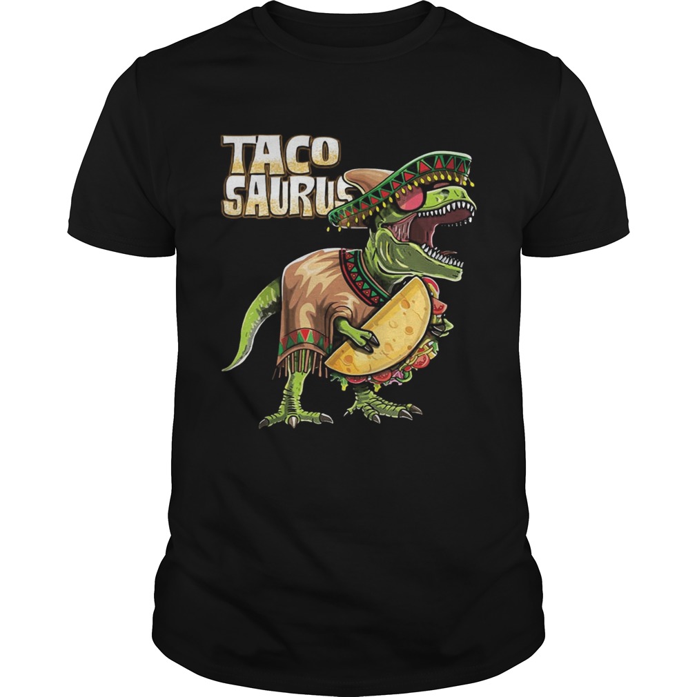 Tacosaurus Cinco De Mayo Dinosaur Taco Funny Gift Shirt